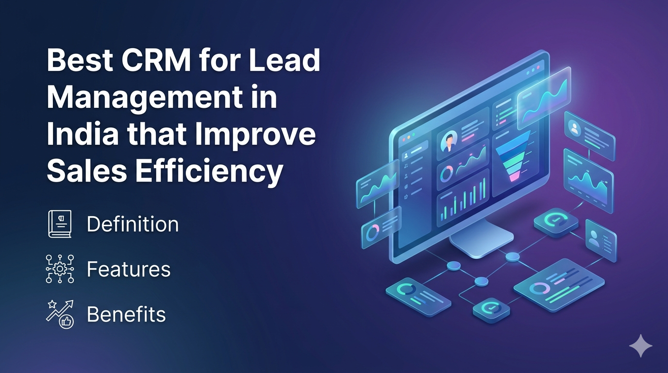 Best CRM for Lead Management in India that Improve Sales Efficiency